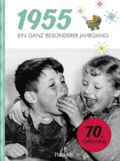 Pattloch Geburtstag-1955 - Ein ganz besonderer Jahrgang