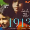 Der Audio Verlag GmbH Romane·Tagebücher|Romane·Biografische Romane*1913 - Was ich unbedingt noch erzählen wollte. Die Fortsetzung des Bestsellers 1913