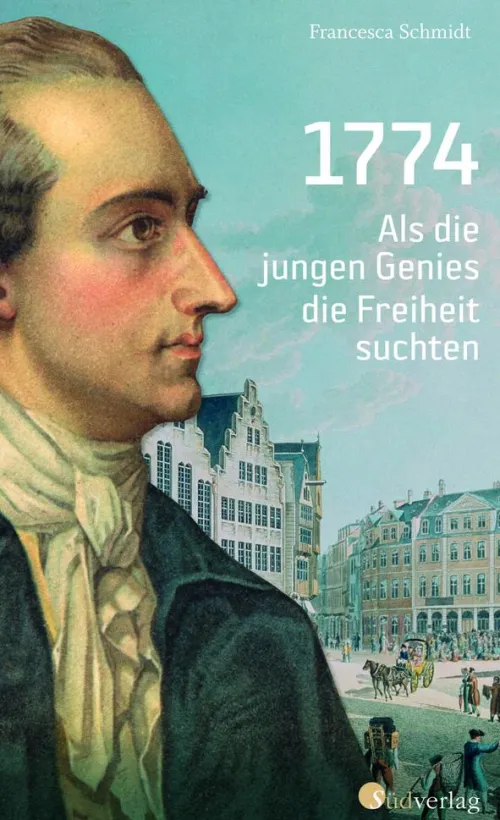 1774. Als die jungen Genies die Freiheit suchten*Südverlag Discount
