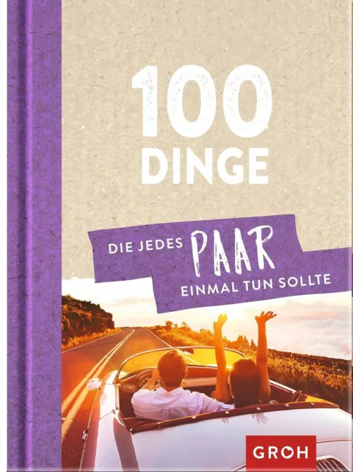 Groh Verlag Liebe & Hochzeit*100 Dinge, die jedes Paar einmal tun sollte
