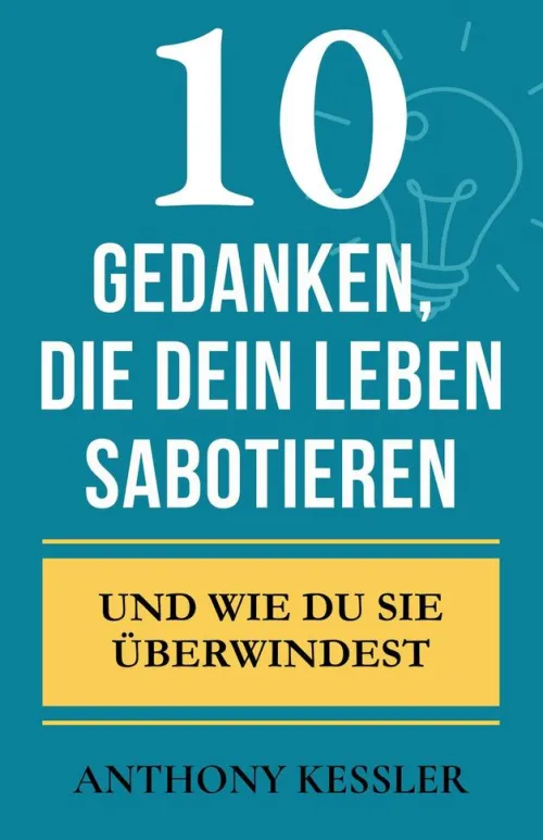 101 Seleções Business & Karriere-10 Gedanken, Die Dein Leben Sabotieren
