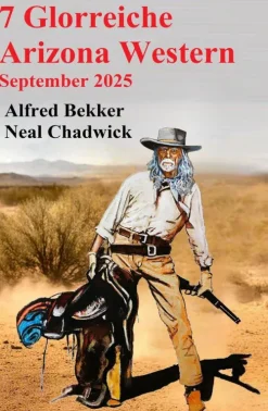 Uksak E-Books Wildwestromane-7 Glorreiche Arizona Western September 2025