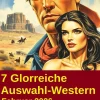 Uksak E-Books Wildwestromane-7 Glorreiche Auswahl-Western Februar 2026