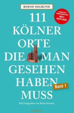 111 Kölner Orte, die man gesehen haben muss*Emons Verlag Online
