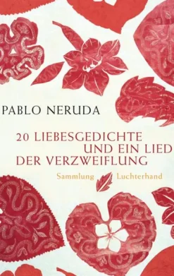 Luchterhand Literaturvlg. Gedichte & Drama-20 Liebesgedichte und ein Lied der Verzweiflung