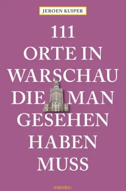 Emons Verlag Reiseführer*111 Orte in Warschau, die man gesehen haben muss