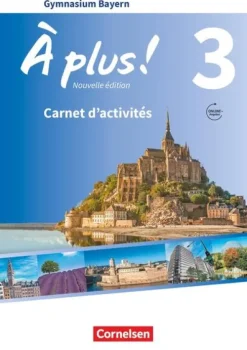 Cornelsen Verlag GmbH Nach Schulform·Gymnasium|Nach Fächern·Fremdsprachen-À plus ! - Nouvelle édition Band 3 - Bayern - Carnet d'activités mit Audios und Videos online