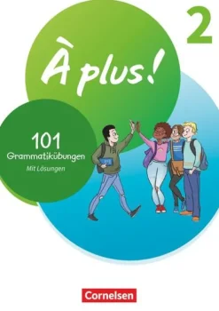Cornelsen Verlag GmbH Nach Fächern·Fremdsprachen-À plus ! 1. und 2. Fremdsprache. Band 2 - 101 Grammatikübungen