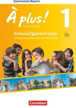 Cornelsen Verlag GmbH Nach Fächern·Fremdsprachen|Nach Bundesländern·Bayern-À plus! Band 1: 6. Jahrgangsstufe - Bayern - Schulaufgabentrainer mit Lösungen online