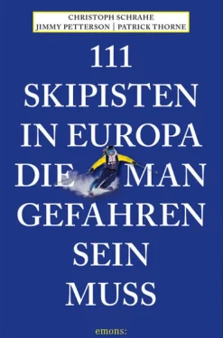 Emons Verlag Skiführer-111 Skipisten in Europa, die man gefahren sein muss