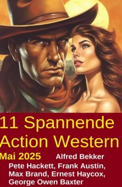 11 Spannende Action Western Mai 2025*Uksak E-Books Hot