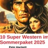 Uksak E-Books Wildwestromane-10 Super Western im Sommerpaket 2025