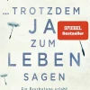 Penguin TB Verlag Biografien & Erinnerungen|Biografien & Erinnerungen*... trotzdem Ja zum Leben sagen