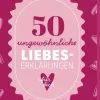 50 ungewöhnliche Liebeserklärungen für dich*Ars Edition GmbH Sale