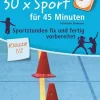 30 x Sport für 45 Minuten - Klasse 1/2*Verlag an der Ruhr GmbH Hot