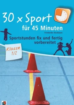 30 x Sport für 45 Minuten - Klasse 1/2*Verlag an der Ruhr GmbH Hot