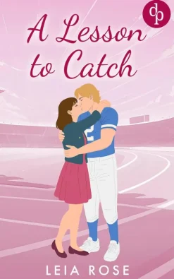 dp DIGITAL PUBLISHERS GmbH Sports Romance*A Lesson to Catch | Eine Opposites Attract College Sports Romance