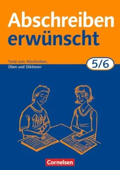 Cornelsen Verlag GmbH Nach Schulform·Realschule|Nach Schulform·Hauptschule-Abschreiben erwünscht. 5./6. Schuljahr. Neue Rechtschreibung