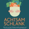 Münchner Verlagsgruppe Gesunde Ernährung-Achtsam schlank