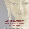 Edition Steinrich Philosophie-Achtsamkeit - Buddhas Geschenk an die Welt
