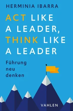 Vahlen Franz GmbH Business & Karriere*Act Like a Leader, Think Like a Leader