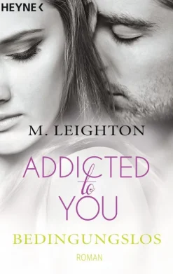 Addicted to You 03. Bedingungslos*Heyne Taschenbuch