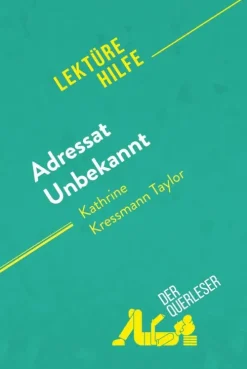Adressat Unbekannt von Kathrine Kressmann Taylor (Lektürehilfe)*derQuerleser.de Discount
