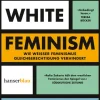 hanserblau Sachbücher|Gesellschaft-Against White Feminism
