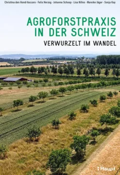 Agroforstpraxis in der Schweiz*Haupt Verlag AG Best