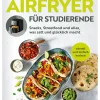 Naumann & Göbel Verlagsg. Schnelle Küche*Airfryer für Studierende