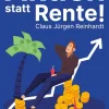 Aktien statt Rente: Wie Sie mit 100 Euro pro Monat Ihre Rente ersetzen*Zentrum Verlag GbR Best
