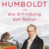 Bertelsmann Verlag Orte & Länder|Geschichte, Politik & Militär*Alexander von Humboldt und die Erfindung der Natur