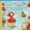Alle lieben Erdbeerinchen Erdbeerfee. Die schönsten Freundschaftsgeschichten aus dem Erdbeergarten*Arena Verlag GmbH Best