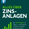 Alles über Zinsanlagen - von den ersten Schritten der Geldanlage bis zur finalen Strategie - mit nützlichen Checklisten*Stiftung Warentest Outlet