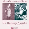Henselowsky + Boschmann Romane·Kurzgeschichten & Anthologien-Alles Gute vonne Ruhr. Das Hörbuch für zum Schenken