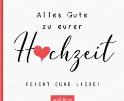 Ars Edition GmbH Liebe & Hochzeit-Alles Gute zu eurer Hochzeit. Feiert eure Liebe!