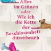 Alles im Grünen oder Wie ich die Kette der Beschissenheit durchbrach*FISCHER E-Books Hot