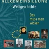 Allgemeinbildung. Weltgeschichte*Arena Verlag GmbH Hot
