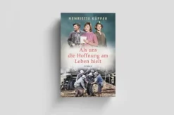 Piper Verlag GmbH Schicksalsromane-Als uns die Hoffnung am Leben hielt