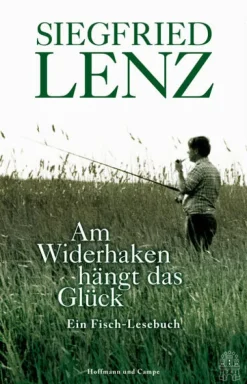 Hoffmann und Campe Verlag Gesamtausgaben-Am Widerhaken hängt das Glück