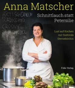 Folio Verlagsges. Mbh Kochbücher Nach Ländern-Anna Matscher - Schnittlauch statt Petersilie