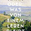 C.H. Beck Geschichte & Politik-Anna oder: Was von einem Leben bleibt