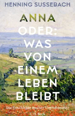 C.H. Beck Geschichte & Politik-Anna oder: Was von einem Leben bleibt
