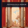 Creative Media Partners, LLC Griechische Bücher*Anthologia Minor