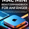 Apple M4 Mac Mini Benutzerhandbuch für Anfänger*EliteGuide Publications Outlet