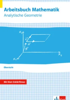 Klett Ernst /Schulbuch Nach Fächern·Erdkunde-Arbeitsbuch Mathematik Oberstufe Analytische Geometrie. Arbeitsbuch plus Erklärfilme Klassen 10-12 oder 11-13