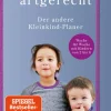 artgerecht - Der andere Kleinkind-Planer*Kösel-Verlag Hot