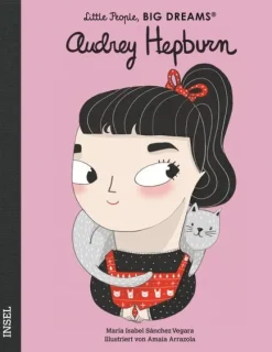Insel Verlag GmbH Musik, Film, Theater*Audrey Hepburn - Little People, BIG DREAMS (Deutsche Ausgabe)