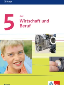 Klett Ernst /Schulbuch Nach Fächern·Wirtschaft*Auer. Wirtschaft und Beruf.Schülerbuch Klasse 5. Mittelschule. Ausgabe Bayern ab 2017