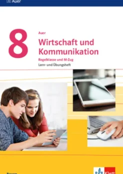 Auer Wirtschaft und Kommunikation 8. Lern- und Übungsheft Klasse 8. Ausgabe Bayern*Klett Ernst /Schulbuch Hot